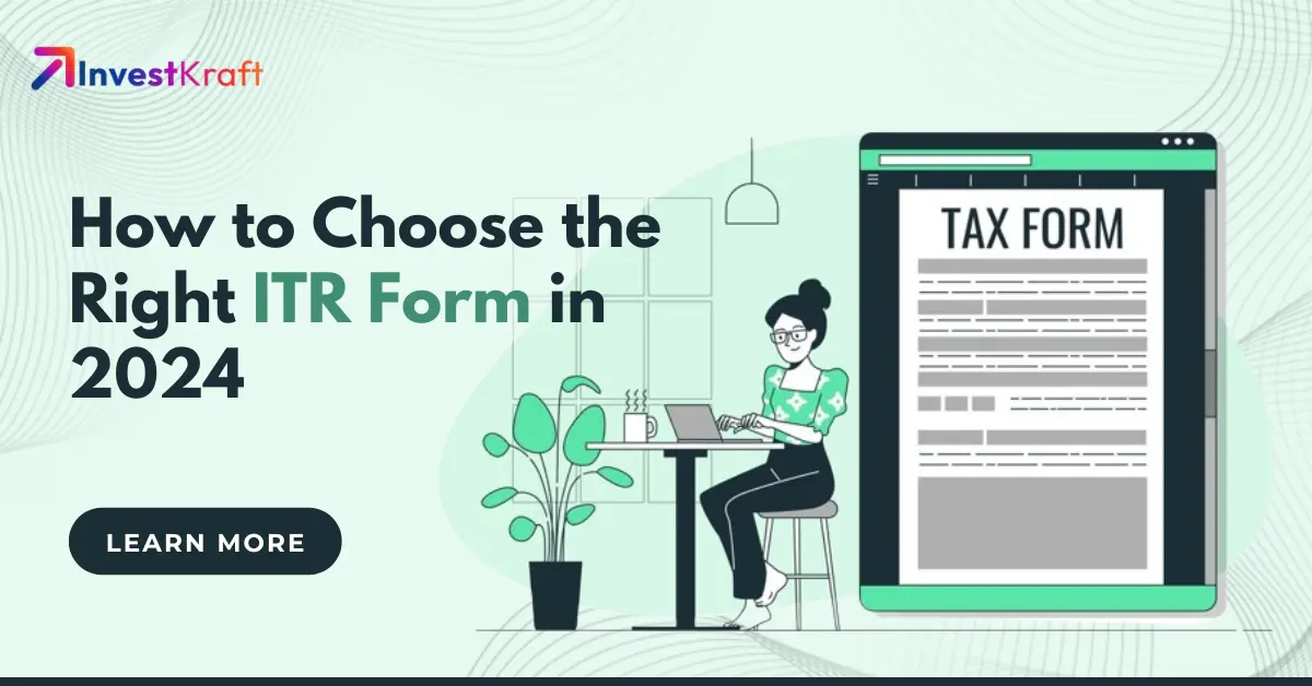 Choose the Right ITR Form in 2024